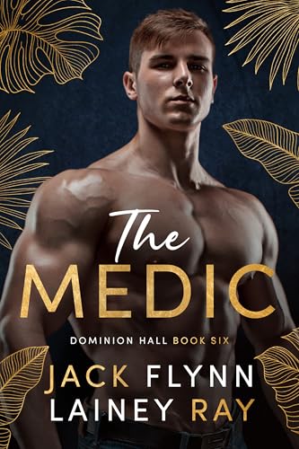 The Medic: A Dark Billionaire Military Romance (Dominion Hall Book 6)