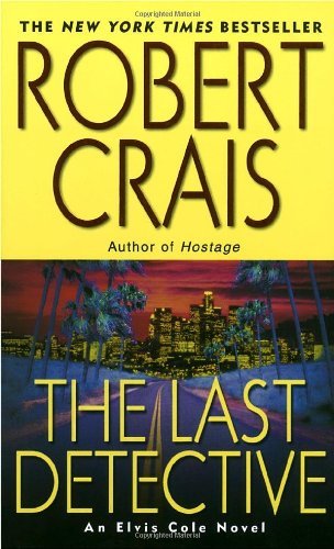 The Last Detective by Robert Crais (2004-03-30)