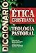 Diccionario de &Atilde;&copy;tica cristiana y teolog&Atilde;&shy;a pastoral (Spanish Edition)