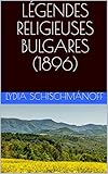 LÉGENDES RELIGIEUSES BULGARES (1896) (French Edition)