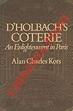 D'Holbach's Coterie: An Enlightenment in Paris (Princeton Legacy Library)