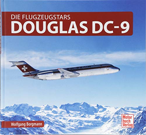 Douglas DC-9: Die Flugzeugstars Douglas DC-9: Die Flugzeugstars