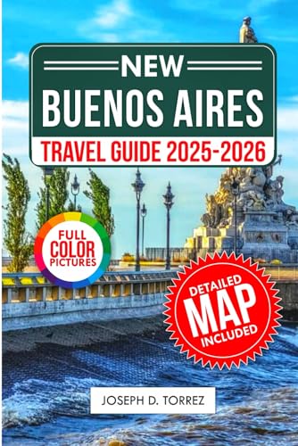 Buenos Aires Travel Guide 2025-2026 ( Full Color): Your Ultimate Companion to Argentina's Vibrant Capital City with Must-See Spots and Insider Tips. (Travelbudy series guide)