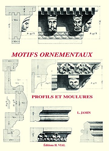 Télécharger Motifs ornementaux : Profils et moulures livre En ligne