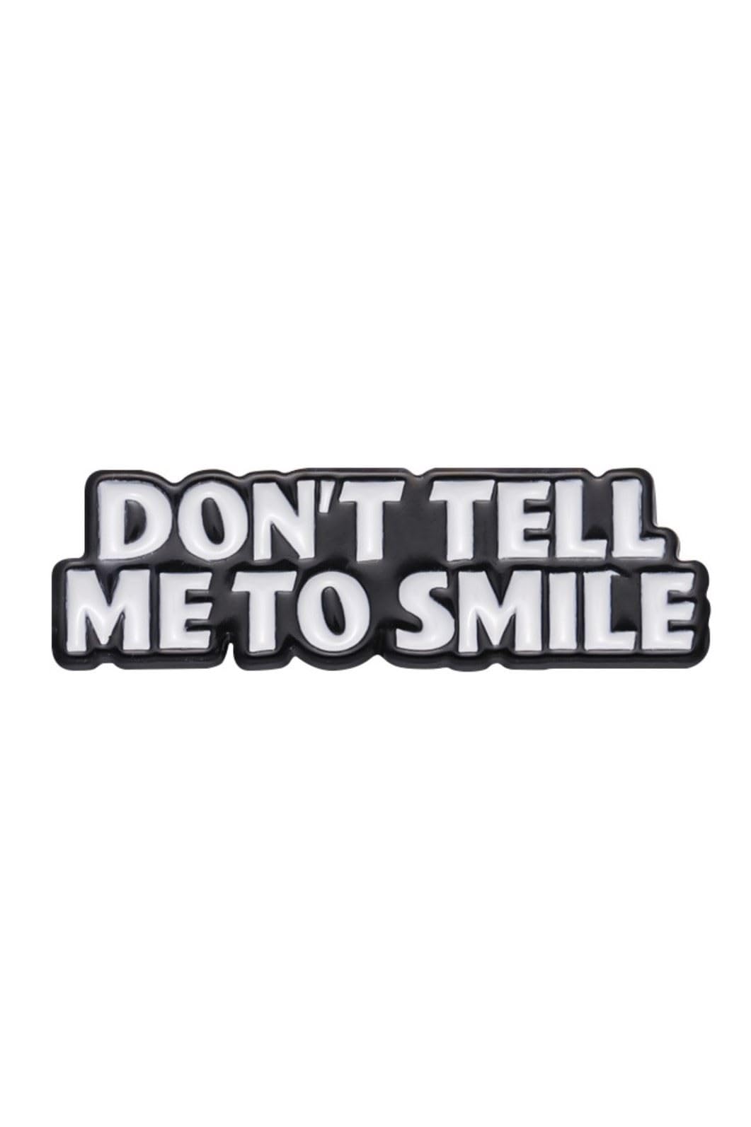 Ro Rox Don't Tell Me to Smile Pin Badge Brooch Gothic Cute Cartoon Funny