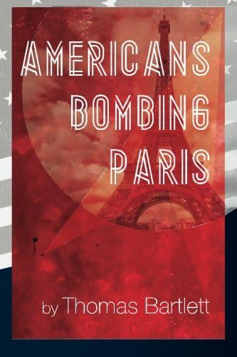 Americans Bombing Paris: Romantic Thriller