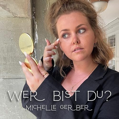 WER BIST DU? Podcast Podcast Por Michelle Gerber arte de portada