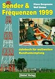  Sender und Frequenzen 1999. Jahrbuch für den weltweiten Rundfunk- Empfang