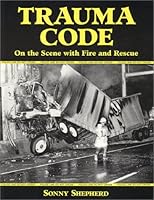 Trauma Code : On the Scene with Fire and Rescue 0965545067 Book Cover