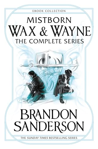 Mistborn Wax & Wayne The Complete Series: The Alloy of Law, Shadows of Self, The Bands of Mourning, The Lost Metal (English Edition)