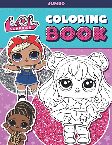 L.O.L. Surprise! JUMBO Coloring Book: Great Coloring Book For Kids - OVER 100 PAGES