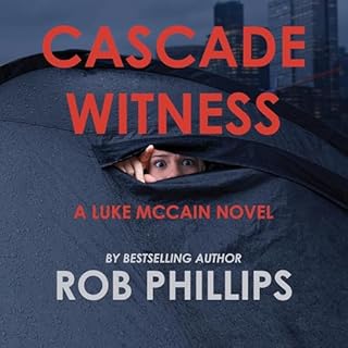 Cascade Witness: A Luke McCain Novel Audiolibro Por Rob Phillips arte de portada