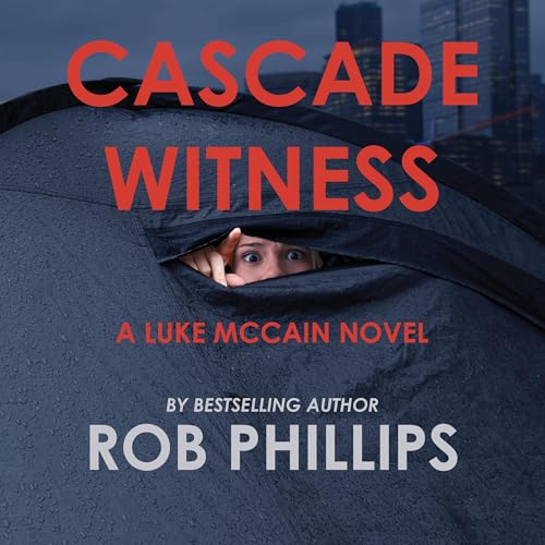 Cascade Witness: A Luke McCain Novel by Rob Phillips episode artwork