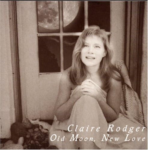 CLAIRE RODGER - Old Moon New Love - CD