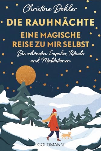 Die Rauhnächte – Eine magische Reise zu mir selbst: Die schönsten Impulse, Rituale und Meditationen (German Edition)