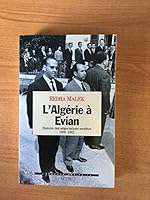L'Algerie a Evian: Histoire des negociations secretes, 1956-1962 (L'epreuve des faits) 2020238985 Book Cover