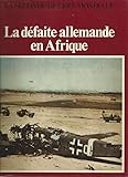  La Défaite allemande en Afrique (La Seconde Guerre mondiale)