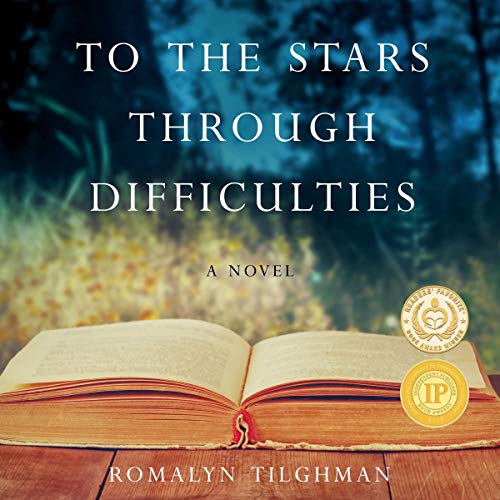 Amazon Com To The Stars Through Difficulties A Novel Audible Audio Edition Romalyn Tilghman Daniela Acitelli Romalyn Tilghman Audible Audiobooks