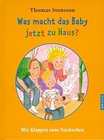 Was macht das Baby jetzt zu Haus? ( Ab 4 J.). 3791519751 Book Cover