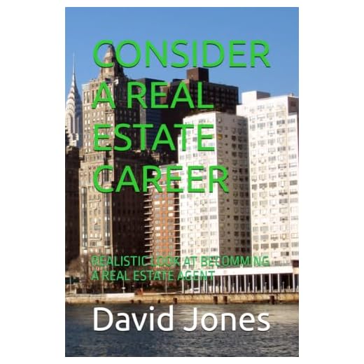 CONSIDER A REAL ESTATE CAREER: REALISTIC LOOK AT BECOMMING A REAL ESTATE AGENT