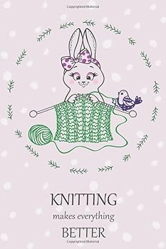Paperback Knitting makes everything better: Knitting Journal Book