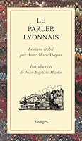 Le parler lyonnais: Lexique 2869307012 Book Cover