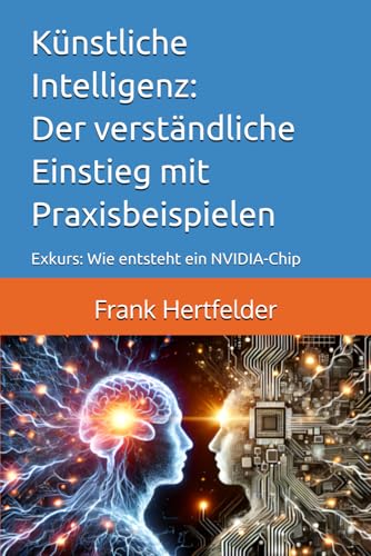 Künstliche Intelligenz: Der verständliche Einstieg mit Praxisbeispielen