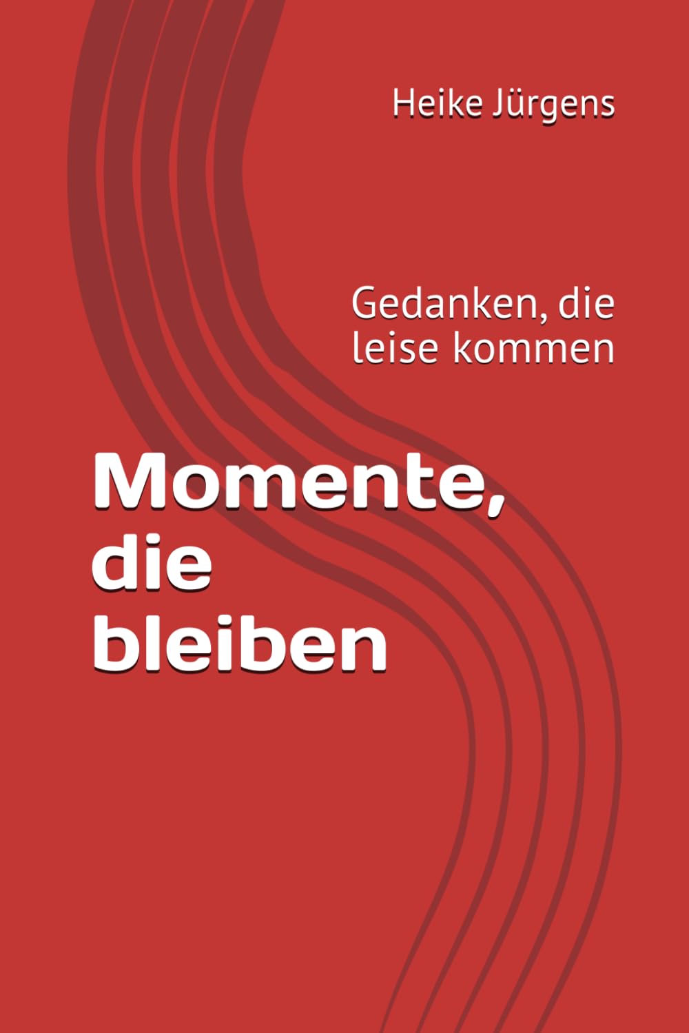Momente, die bleiben: Gedanken, die leise kommen