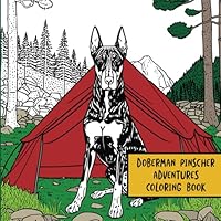 Doberman Pinscher Adventures: Coloring Book B0D6MN19QZ Book Cover
