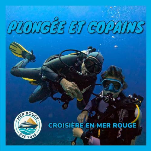 [Croisi&egrave;re en mer Rouge] On vient pour plonger, on repart avec des copains