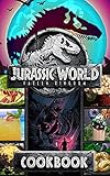  Jurassic World Fallen Kingdom Cookbook: 20 Recipes You Can Make In 30 Minutes Or Less Jurassic World Fallen Kingdom Wellness And Healing (English Edition)
