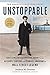 Unstoppable: Siggi B. Wilzig's Astonishing Journey from Auschwitz Survivor and Penniless Immigrant to Wall Street Legend