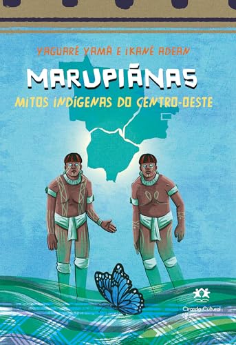 Marupiãnas - Mitos indígenas do Centro-Oeste (Mitos indígenas do Brasil)