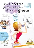 Les Recettes Faciles Et Legeres D'Une Ex-Grosse 203590465X Book Cover