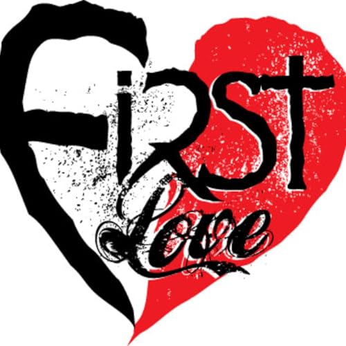 Revelation 2:1-7. &ldquo;First Love&rdquo;