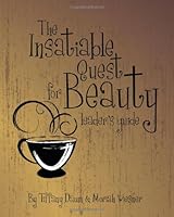 The Insatiable Quest for Beauty Leader's Guide 1479299448 Book Cover
