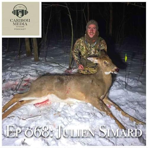 Ep 068: Julien Simard | Ottawa Archers, New 2026 Gear, and a Whitetail Story