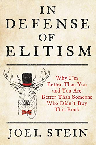 Télécharger In Defense of Elitism: Why I'm Better Than You and You are Better Than Someone Who Didn't Buy This B Gratuit