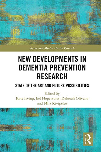 New Developments in Dementia Prevention Research: State of the Art and Future Possibilities (Aging and Mental Health Research)      1st Edition, Kindle Edition