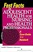 Fast Facts on Adolescent Health for Nursing and Health Professionals: A Care Guide in a Nutshell