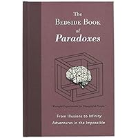 The Bedside Book Of Paradoxes 0857623478 Book Cover