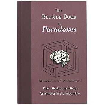 Hardcover The Bedside Book Of Paradoxes Book
