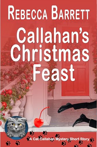 Callahan's Christmas Feast: A Cat Callahan Mystery Short Story (Cat Callahan Mysteries)