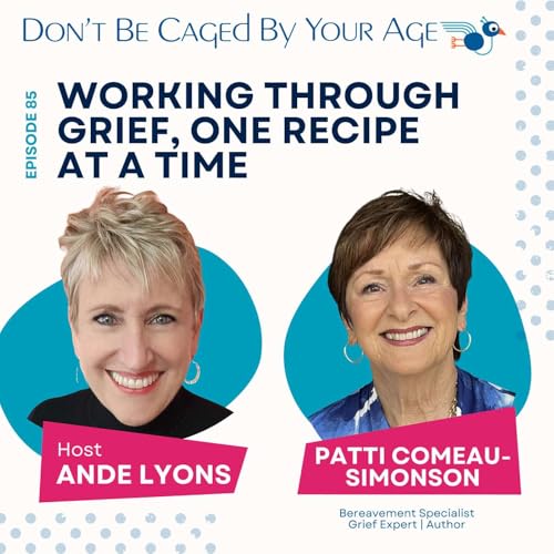 EP 85 Working Through Grief, One Recipe at a Time