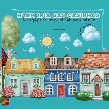 Capa do livro HARMONIA DAS CASINHAS: SEU REFUGIO DE TRANQUILIDADE PARA COLORIR (Portuguese Edition)