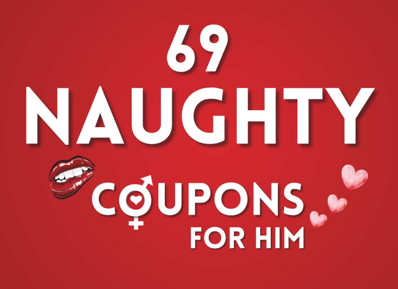 Naughty Coupon Book for Him: 69 Sexy Coupons for Husband, or Boyfriend| Valentines day gifts for him| Romantic &amp; Spicy love vouchers| Fun &amp; Flirty ... gift for Birthday, Anniversary, Christmas