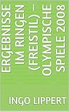 Ergebnisse im Ringen (Freistil) – Olympische Spiele 2008 (Sportstatistik 1138)