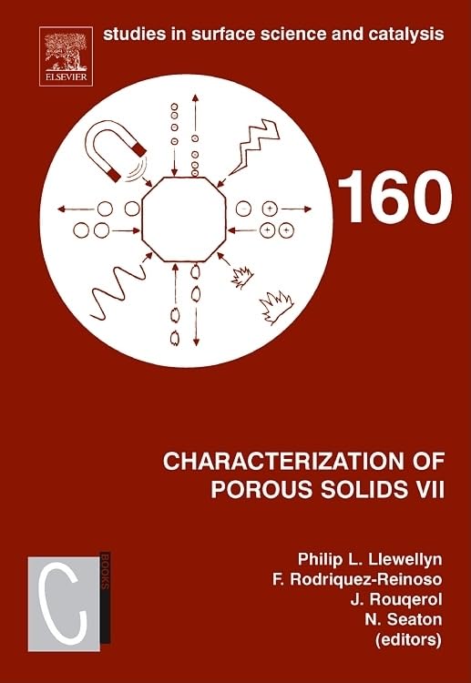 Characterization of Porous Solids VII: Proceedings of the 7th International Symposium on the Characterization of Porous Solids (COPS-VII), ... in Surface Science and Catalysis, Volume 160)