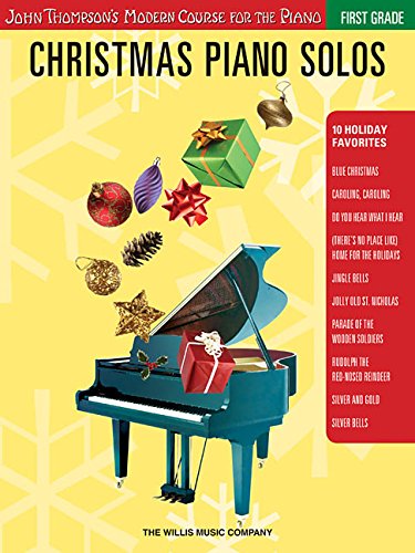 Christmas Piano Solos - First Grade (Book Only): John Thompson's Modern Course for the Piano Christmas Piano Solos - First Grade (Book Only): John Thompson's Modern Course for the Piano