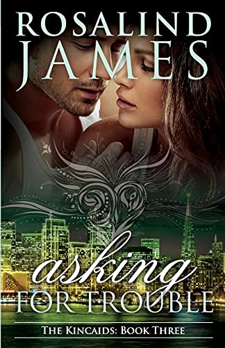 Asking for Trouble (The Kincaids)